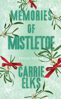 Memories Of Mistletoe: Alternative Cover Edition - Carrie Elks