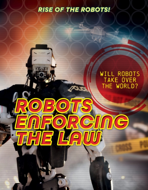 Coperta cărții 'Robots Enforcing the Law - Louise A. Spilsbury'