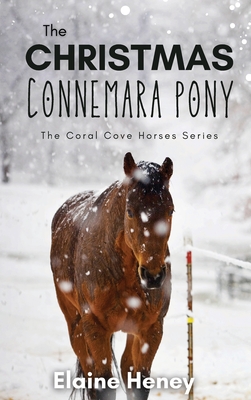 The Christmas Connemara Pony - The Coral Cove Horses Series - Elaine Heney
