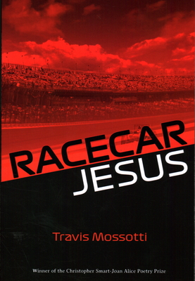 Racecar Jesus - Travis Mossotti