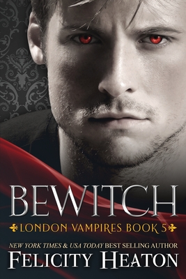 Bewitch - Felicity Heaton