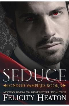 Coperta cărții 'Seduce - Felicity Heaton'