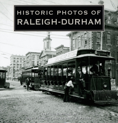 Historic Photos of Raleigh-Durham - Dusty Wescott