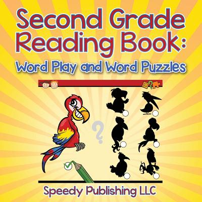 Second Grade Reading Book: Word Play and Word Puzzles - Speedy Publishing Llc
