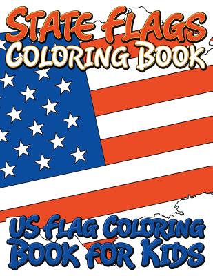 State Flags Coloring Book: Coloring Book For Kids - Marshall Koontz