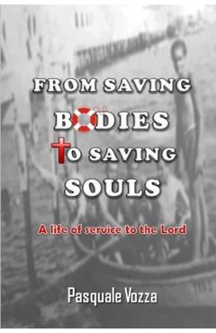 Coperta cărții 'From Saving Bodies To Saving Souls - Pasquale Vozza'