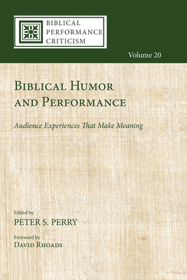 Biblical Humor and Performance - Peter S. Perry
