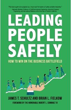 Coperta cărții 'Leading People Safely: How to Win on the Business Battlefield - Brian Fielkow'