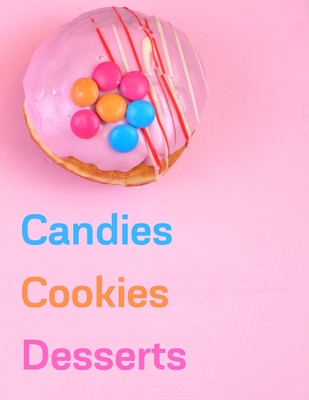 Candies, Cookies, Desserts: Favorite Recipes, Food Cookbook Design - Madzia Forhome