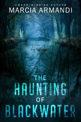Coperta cărții 'The Haunting of Blackwater - Marcia Armandi'