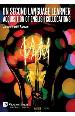 Coperta cărții 'On Second Language Learner Acquisition of English Collocations - James Martin Rogers'