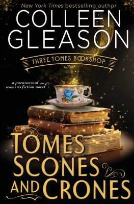 Coperta cărții 'Tomes, Scones & Crones - Colleen Gleason'