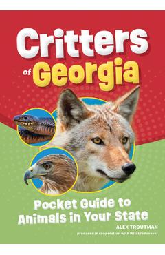 Coperta cărții 'Critters of Georgia: Pocket Guide to Animals in Your State - Alex Troutman'