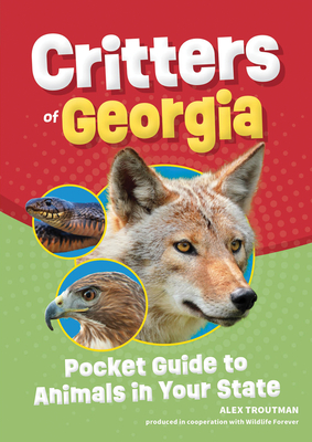 Coperta cărții 'Critters of Georgia: Pocket Guide to Animals in Your State - Alex Troutman'