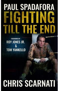 Coperta cărții 'Paul Spadafora: Fighting Till the End - Chris Scarnati'