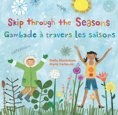 Skip Through the Seasons (Bilingual French & English) - Stella Blackstone