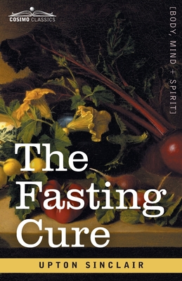 Coperta cărții 'The Fasting Cure - Upton Sinclair'