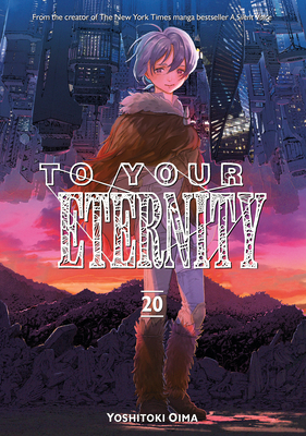 To Your Eternity 20 - Yoshitoki Oima