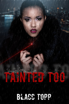 Tainted Too - Blacc Topp