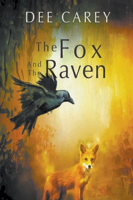 The Fox and the Raven - Dee Carey