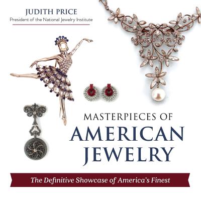 Masterpieces of American Jewelry (Latest Edition) - Judith Price