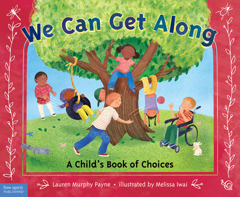 We Can Get Along: A Child's Book of Choices - Lauren Murphy Payne