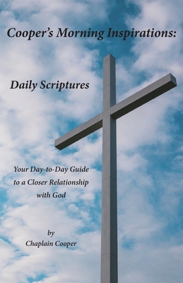 Cooper's Morning Inspirations: Daily Scriptures - Chaplain Cooper