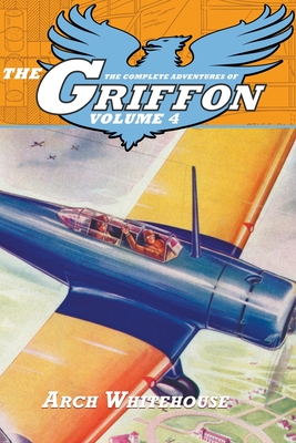Coperta cărții 'The Complete Adventures of the Griffon, Volume 4 - Arch Whitehouse'