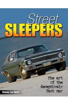 Coperta cărții 'Street Sleepers: The Art of the Deceptively Fast Car - Tommy Lee Byrd'
