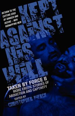 Kept Against His Will: Taken by Force II - Christopher Pierce