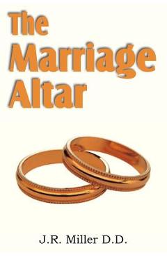 Coperta cărții 'The Marriage Altar - J. R. Miller'