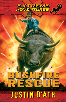 Bushfire Rescue: Volume 2 - Justin D'ath