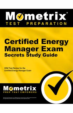 Poza produsului Certified Energy Manager Exam Secrets Study Guide: Cem Test Review for the Certified Energy Manager Exam - Mometrix Energy Manager Certification Te