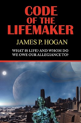 Code of the Lifemaker - James P. Hogan