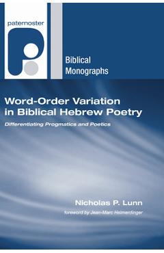 Coperta cărții 'Word-Order Variation in Biblical Hebrew Poetry - Nicholas P. Lunn'