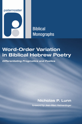 Coperta cărții 'Word-Order Variation in Biblical Hebrew Poetry - Nicholas P. Lunn'