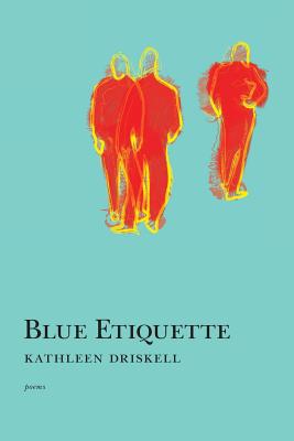 Blue Etiquette - Kathleen Driskell