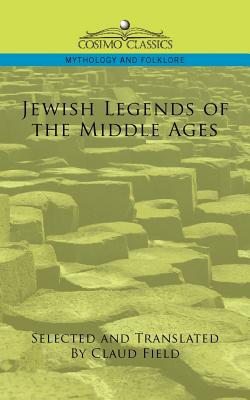 Jewish Legends of the Middle Ages - Claud Field