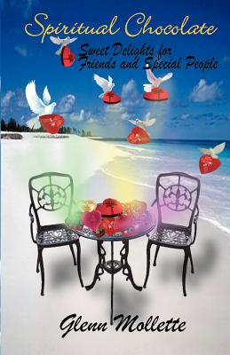 Coperta cărții 'Spiritual Chocolate Sweet Delights for Friends and Special People - Glenn Mollette'