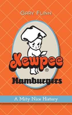 Coperta cărții 'Kewpee Hamburgers: A Mity Nice History - Gary Flinn'
