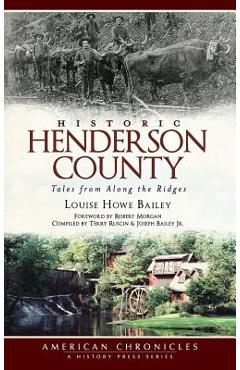 Coperta cărții 'Historic Henderson County: Tales from Along the Ridges - Louise Howe Bailey'