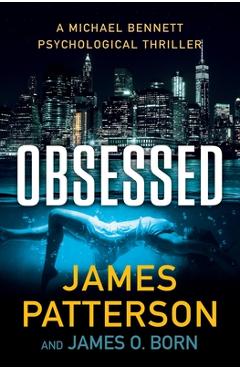 Coperta cărții 'Obsessed: A Psychological Thriller - James Patterson'