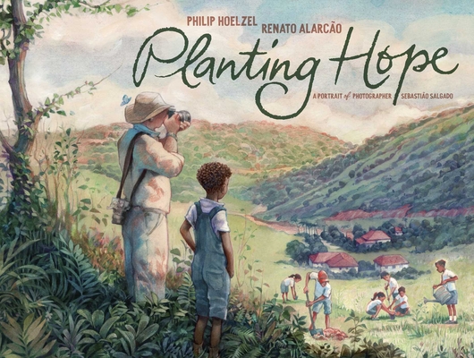 Planting Hope: A Portrait of Photographer Sebastião Salgado - Philip Hoelzel