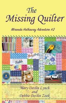 The Missing Quilter: Miranda Hathaway Adventure #2 - Debbie Devlin Zook