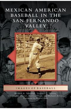 Coperta cărții 'Mexican American Baseball in the San Fernando Valley - Richard A. Santillan'