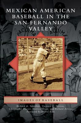 Coperta cărții 'Mexican American Baseball in the San Fernando Valley - Richard A. Santillan'
