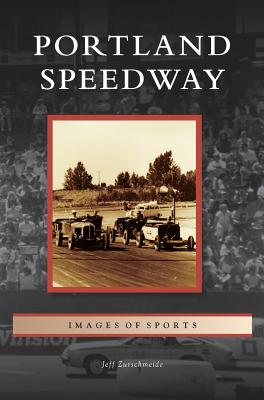 Portland Speedway - Jeff Zurschmeide