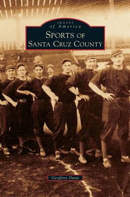 Sports of Santa Cruz County - Geoffrey Dunn