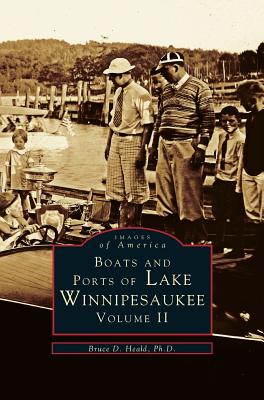 Coperta cărții 'Boats and Ports of Lake Winnipesaukee: Volume II - Bruce D. Heald Ph. D.'