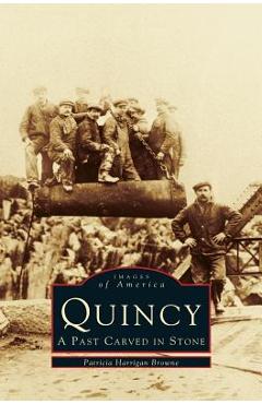Coperta cărții 'Quincy: A Past Carved in Stone - Patricia Harrigan Browne'
